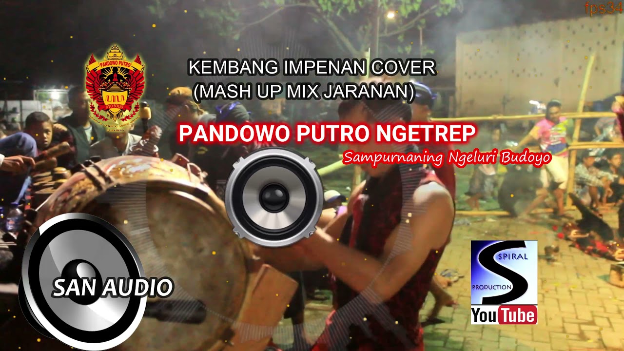 BASS BOOSTED MASH UP MIX JARANAN |KEMBANG IMPENAN|SAMBOYO PUTRO DAN PANDOWO PUTRO NGETREP