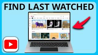 How to Find Your Last Watched Video on YouTube | Fast and Easy