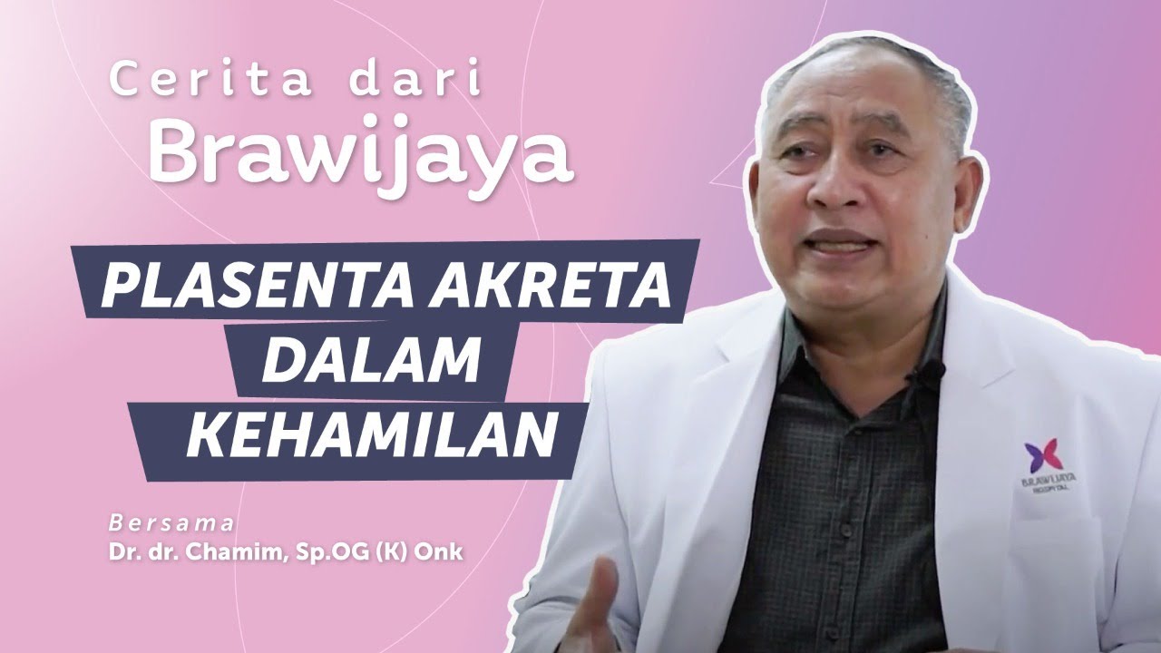 Cerita Dari Brawijaya : Plasenta Akreta Dalam Kandungan