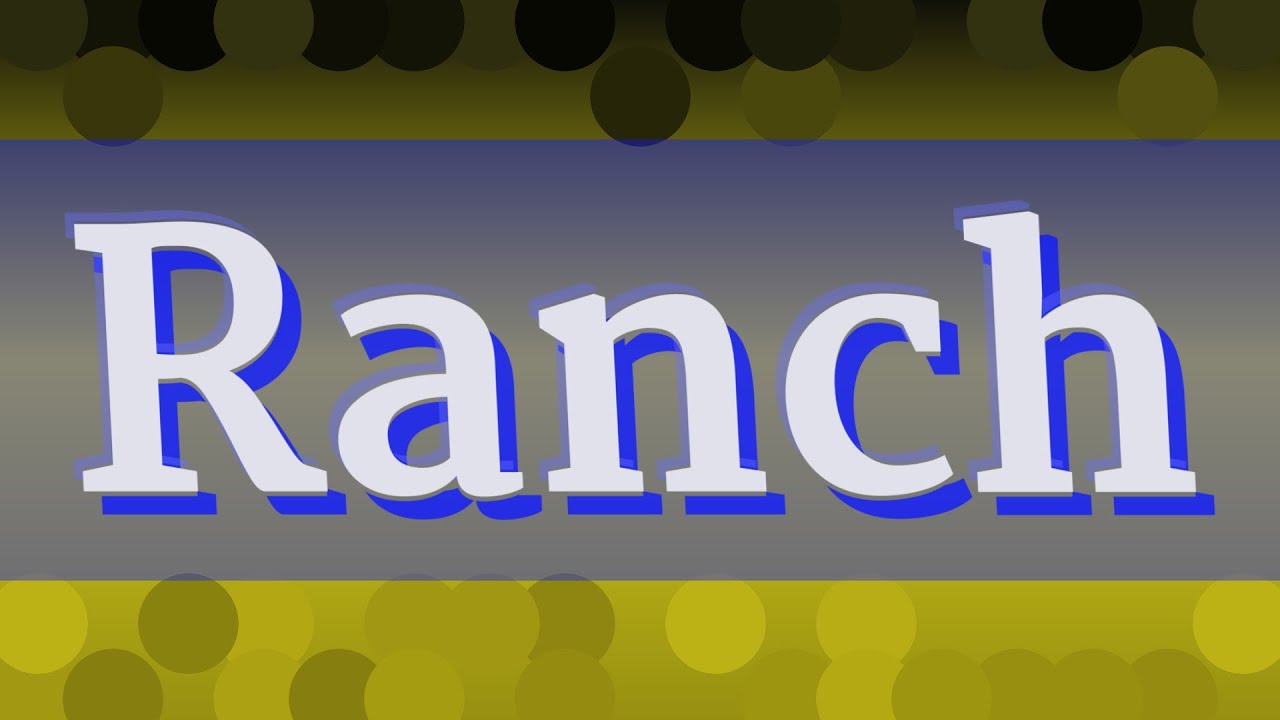 RANCH pronunciation • How to pronounce RANCH YouTube