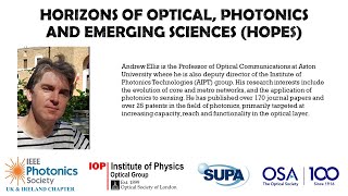 Prof Andrew Ellis - Horizons of Optical, Photonics and Emerging Sciences (HOPES) Webinar