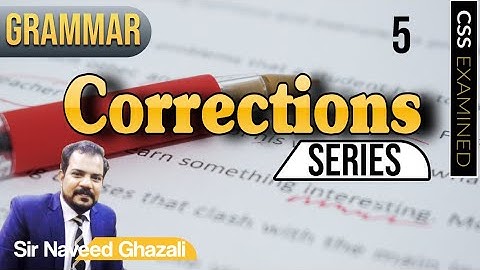 English Grammar | Corrections Series By Sir Naveed Ghazali | CSS Examined | Lec #5