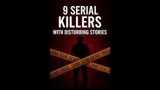 9 Real Serial Killers Who Hid in Plain Sight