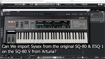 Can We import Ensoniq SQ-80 & ESQ-1 Sysex on Arturia SQ-80 V ? + link for more than 4k free Presets