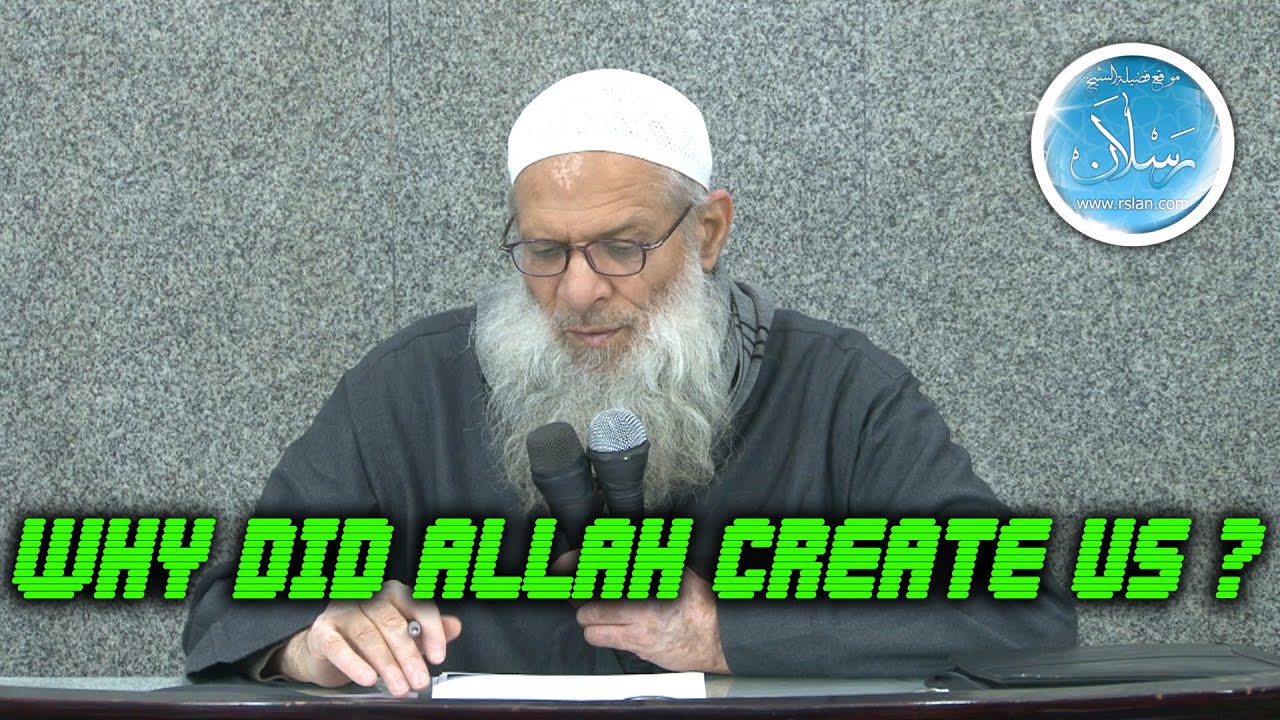 Why did Allah create us ? | Sheikh Raslan