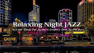 Relaxing Night Jazz - Soothing Jazz Music and Jazz Instrumental & Melody Music for Good Mood by Smooth Jazz BGM 197 views 2 weeks ago 52 hours