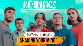 Bearings - Shaking Your Mind / Sub. Español + Lyrics