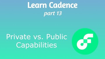 Learn Cadence (Part 13) - Private Capabilities vs. Public Capabilities