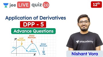 JEE: Application of Derivatives DPP 5 | Class 12 | Unacademy JEE | JEE Maths | Nishant Vora