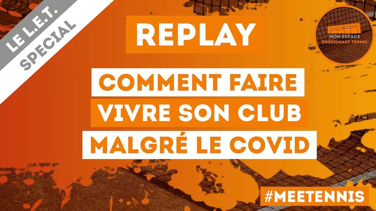 L.E.T. #24 - « Comment faire vivre son club malgré le COVID ? »