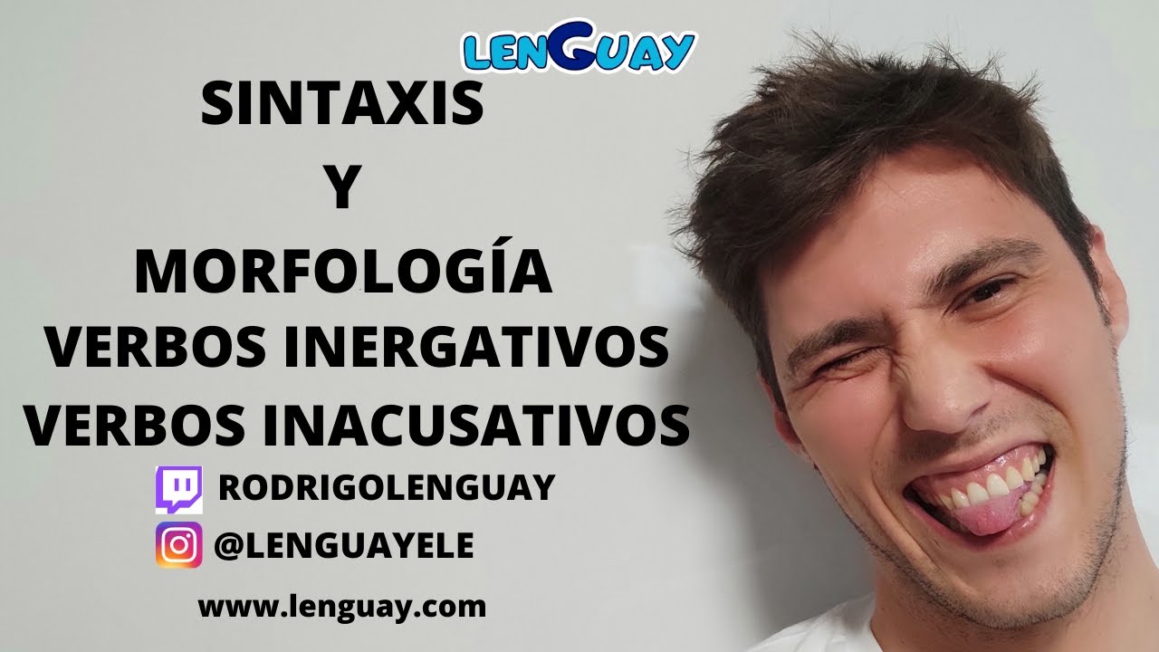 Verbos inergativos y verbos inacusativos Sintaxis Bachillerato Selectividad EVAU PEVAU