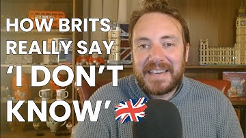 Thumbnail of What Do Brits REALLY Say Instead of I Don't Know?