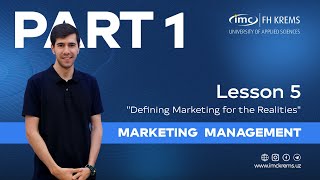 Marketing management - Lesson 5, Part 1 Defining Marketing for the Realities