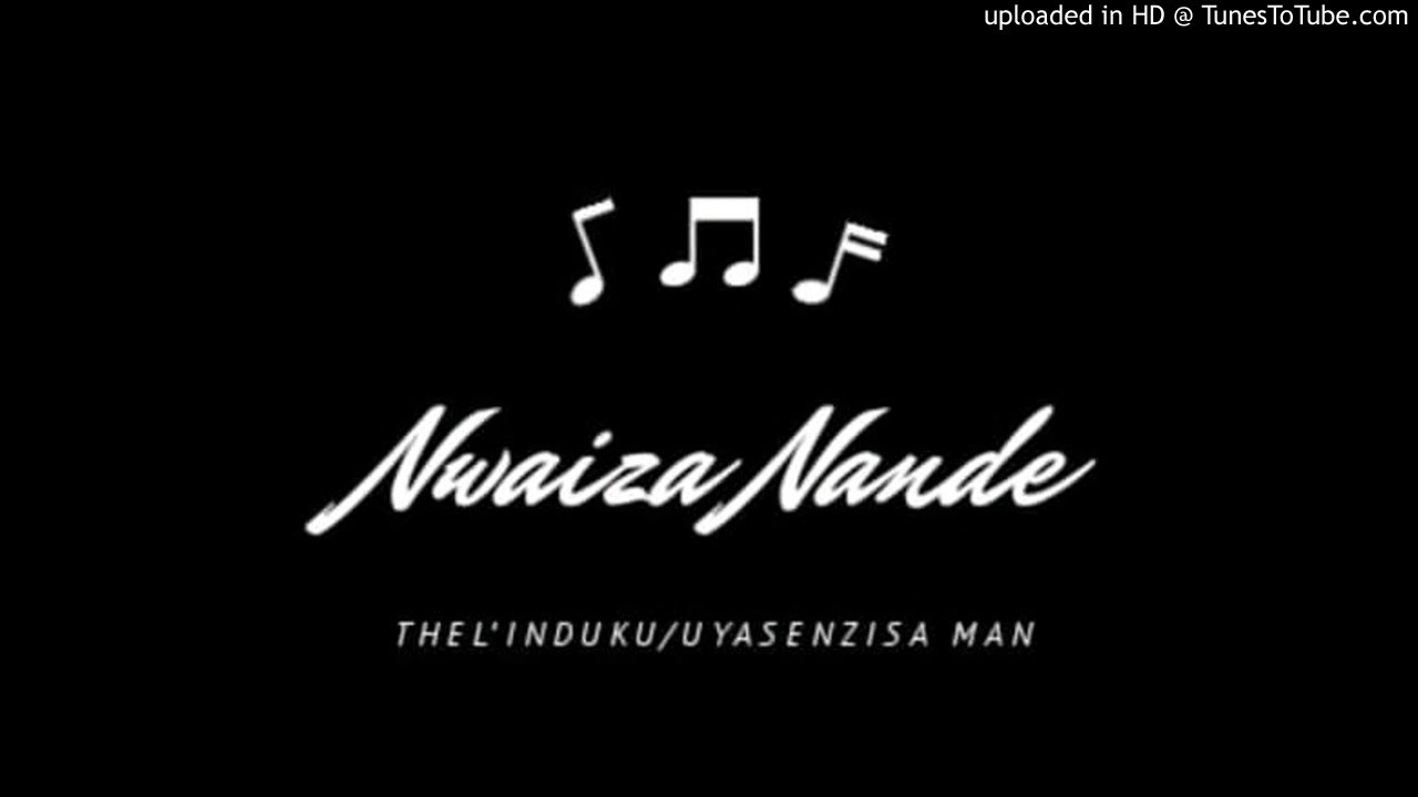 Nwaiiza Nande - Most wanted