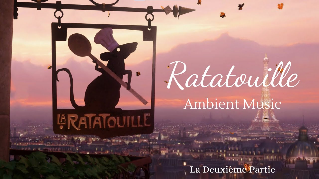 Ratatouille Ambient Music   PIXAR   Relax Study Sleep and Cook