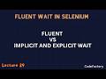 Lecture 29 | Fluent Wait vs Explicit Wait: What’s the Real Difference?