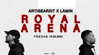 Artigeardit x Lamin | Royal Arena | 15.03.2024