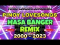 Pinoy classic love songs nonstop masa banger  remix 2023  2024  bigay nang maykapal  more