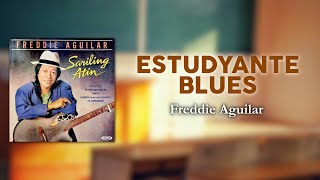 ESTUDYANTE BLUES - Freddie Aguilar (Official Audio) OPM