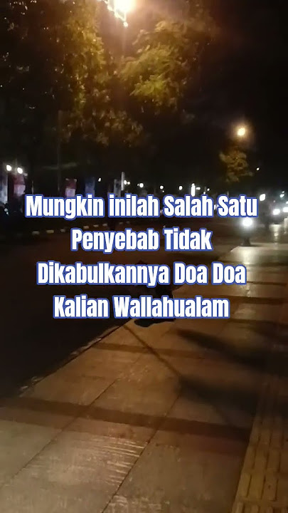 Mungkin inilah salahsatu penyebab Doa Doa Kalian Tidak Dikabulkan Wallahualam