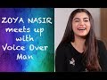 Zoya Nasir meets up with Voice Over Man | Episode 63