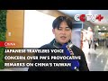Japanese Travelers Voice Concern over PM's Provocative Remarks on China's Taiwan