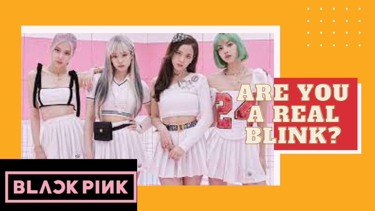Blackpink Quiz| Take this test to find out if you are a real Blink|