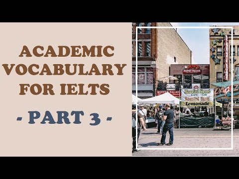 How To Get IELTS Band 8- Academic Vocabulary For IELTS Part 3