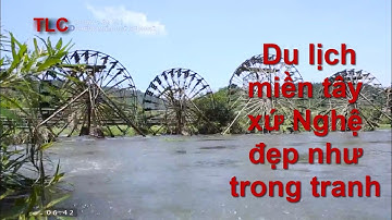 du lịch miền tây xứ Nghệ đẹp như trong tranh