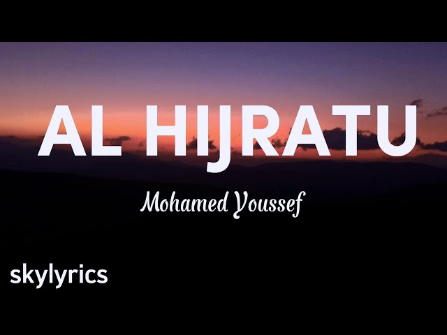 Mohamed Youssef - Al Hijratu (Lyrics) class=