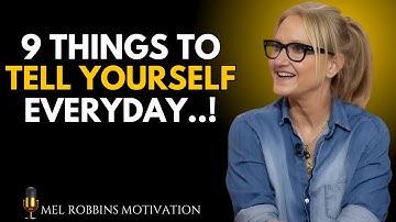 9 Powerful Things to Tell Yourself Every Single Day! | Mel Robbins Motivational Speech