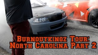 Burnoutkingz Tour: North Carolina Part 2 @DurhamMeetz