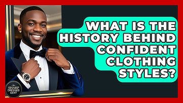 What Is The History Behind Confident Clothing Styles? - The Sharp Dressed Gent