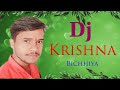 Dj krishna bichhiya krishna rawat ji my first on youtube channel