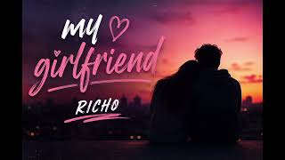 Richo_My Girlfriend [official audio]