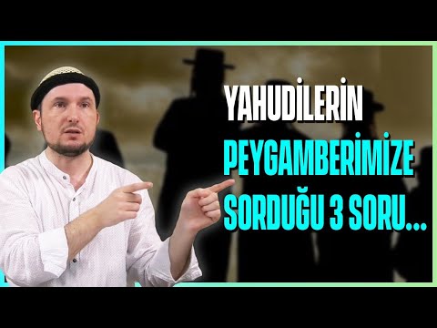 Yahudiler, Peygamberimize üç soru sordu! / Kerem Önder