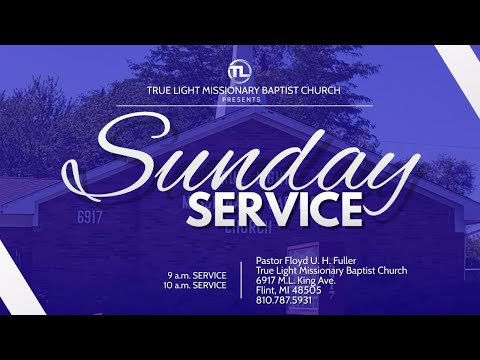 True Light Missionary Baptist Church Sunday Service