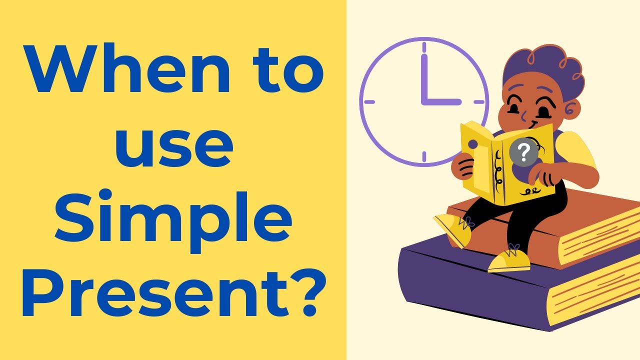 When to use Simple Present Tense? Easy Grammar Guide for Beginners ...