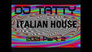Dj Tatty - Italian House 2021 Part 2