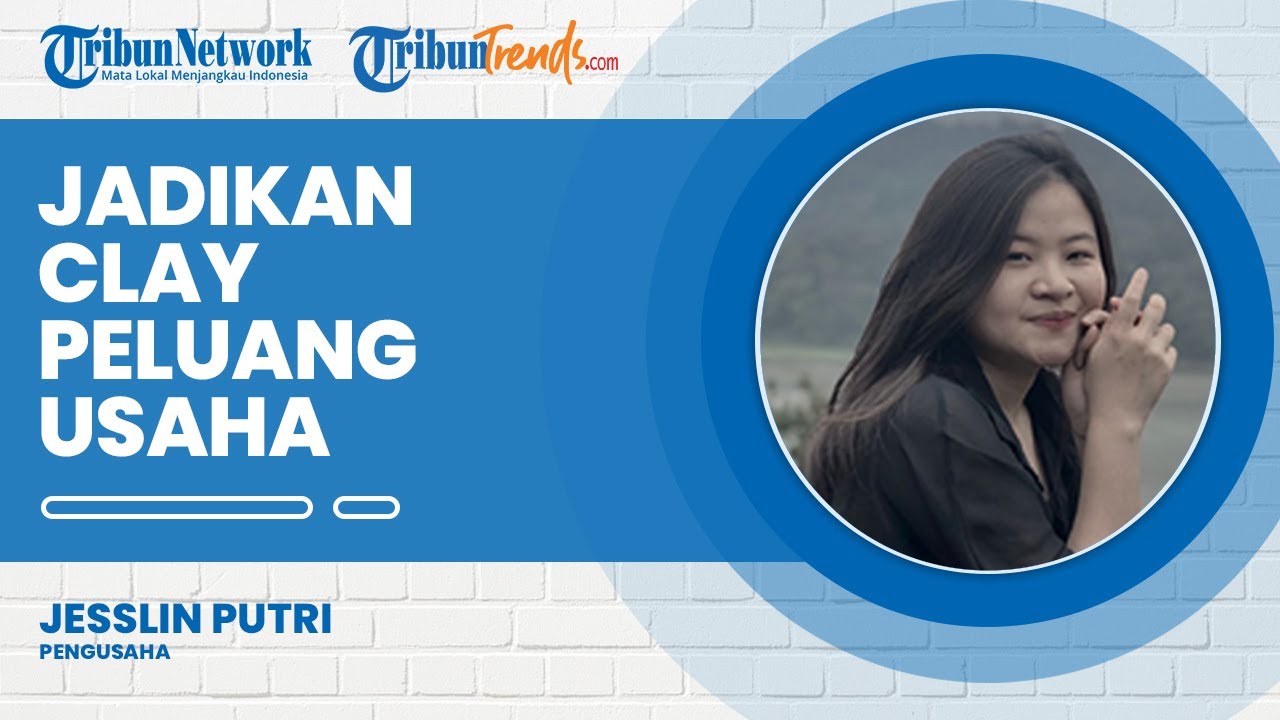 Apa Itu Clay Ini Penjelasan Jesslin Putri Yang Jadikan Clay Sebagai apa-itu-clay-ini-penjelasan-jesslin-putri-yang-jadikan-clay-sebagai