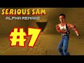 Serious Sam: Alpha [Remake] | Прохождение | #7