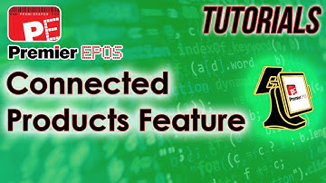 How To - Connected Products Feature | Premier EPOS Software
