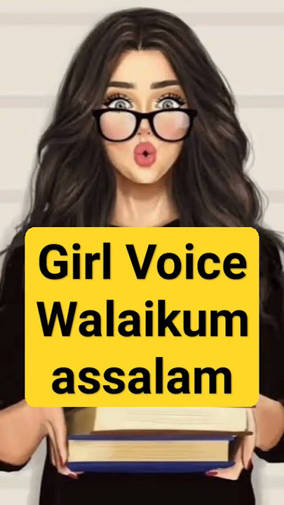 ladki ki awaaj |♥️ Walaikum assalam | female voice | salam assalamualaikum | girlvoice larki ki awaz