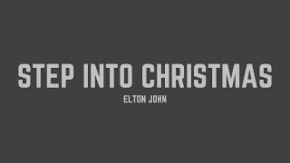 Elton John - Step Into Christmas (Lyrics)