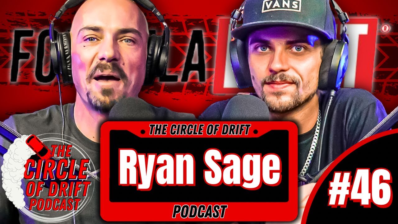 Ryan Sage on Formula Drift almost ENDING, Childhood, MOST Common Complaints | Circle of Drift #46