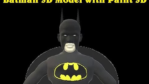 Batman 3D Model using Paint 3D