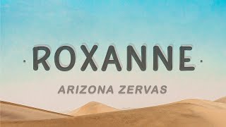 Arizona Zervas - ROXANNE (Lyrics) | 25 Min