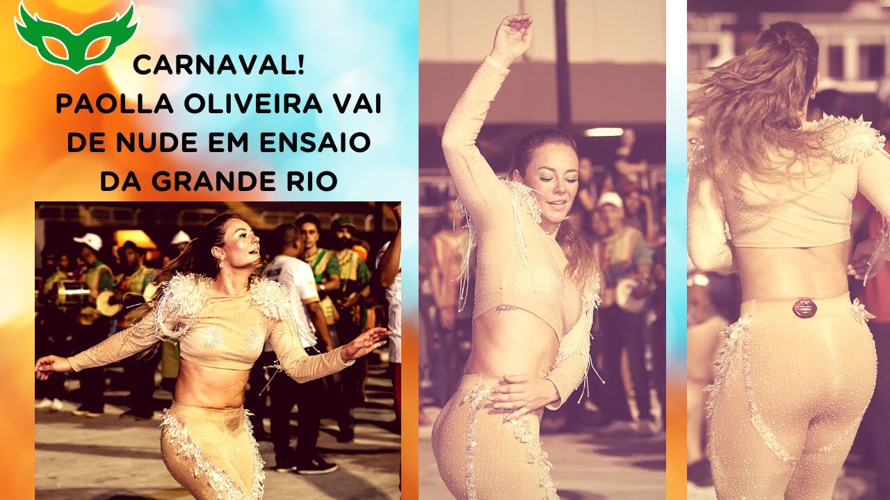 Carnaval!! PAOLLA OLIVEIRA vai de nude para a Sapucaí, ensaiar para ser rainha da Grande Rio