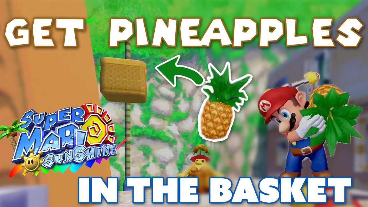 How to get Pineapples IN the Basket! Super Mario Sunshine 3D AllStars