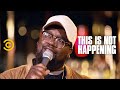 Lil Rel Howery - Milton on the Bongos - This Is Not Happening - Uncensored